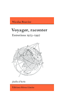 Voyager, raconter : Entretiens 1973-1997